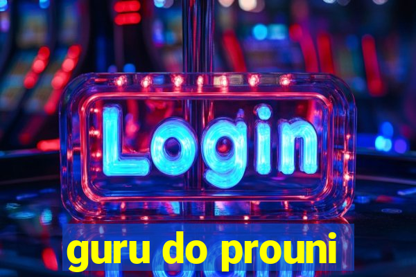 guru do prouni